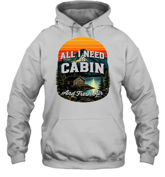 All I need is cabin and fresh air mountains lake cabin nature Shirt