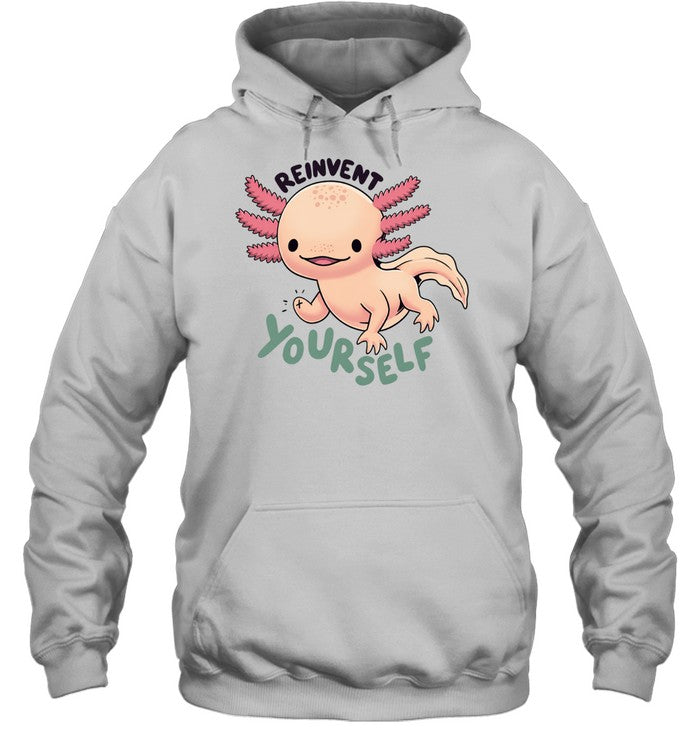 Axolotl Reinvent yourself cute Animal Shirt
