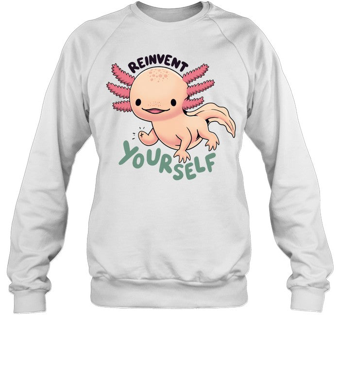 Axolotl Reinvent yourself cute Animal Shirt