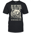 Bear do not mock the bald man Shirt