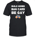 Build Homes Ban Cars Be Gay Bicycle Pride Shirt