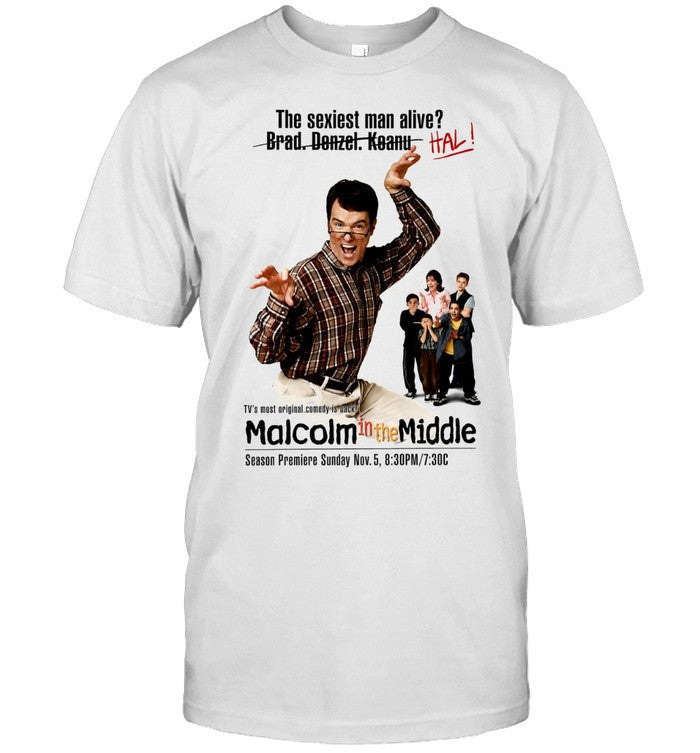 Hal Malcolm in the Middle The sexiest man alive Brad Denzel Keanu HAL Shirt
