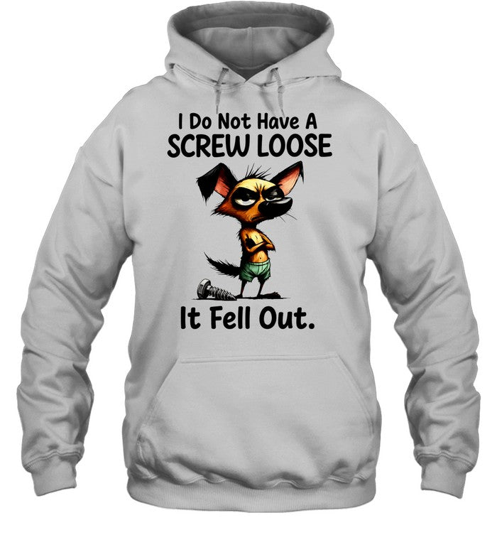 I do not have a screw loose it fell out dog Shirt