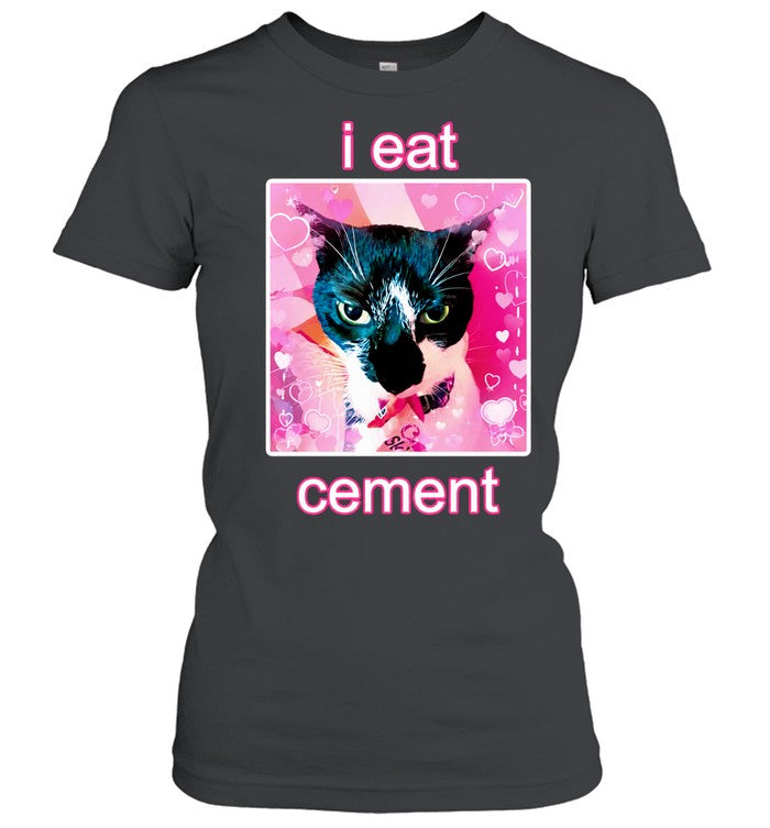 I eat cement cat internet meme Shirt