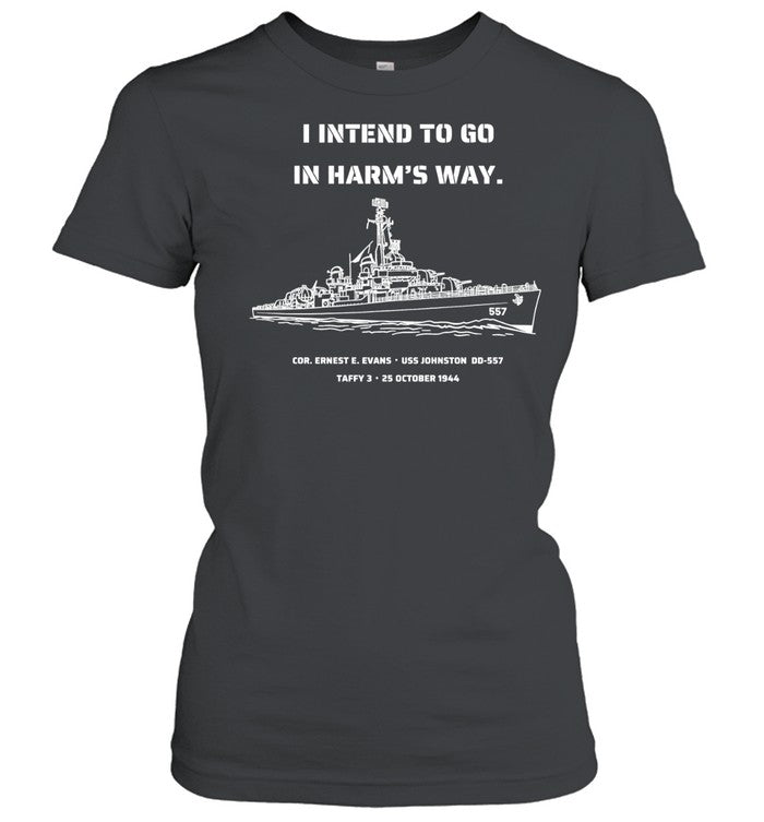 I intend to go in harm’s way Shirt