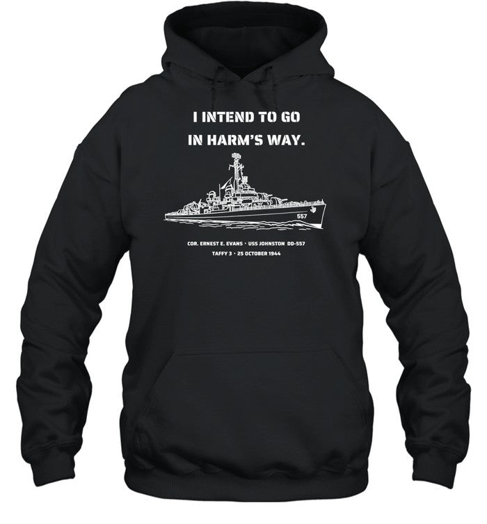 I intend to go in harm’s way Shirt