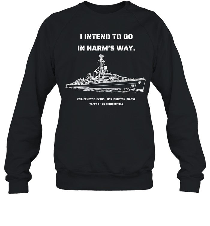I intend to go in harm’s way Shirt