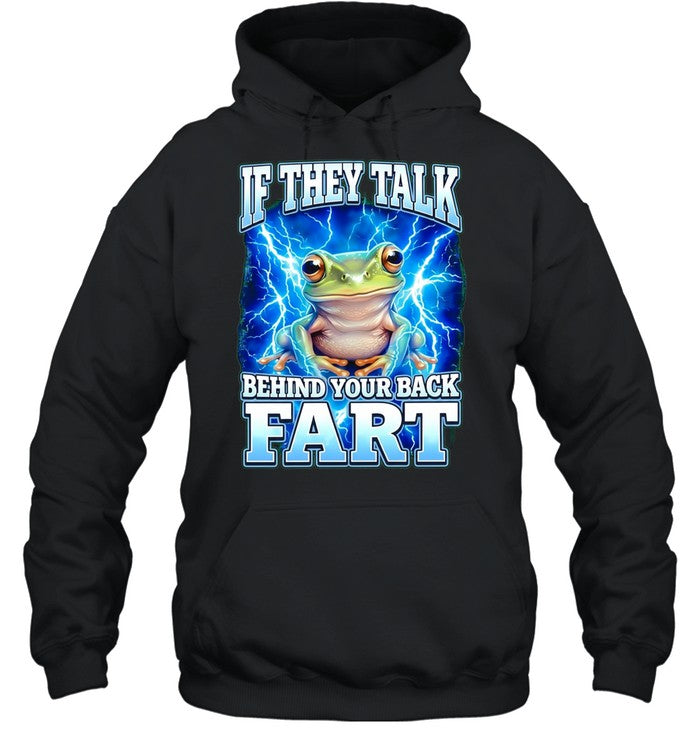 If they talk behind your back fart frog meme Shirt