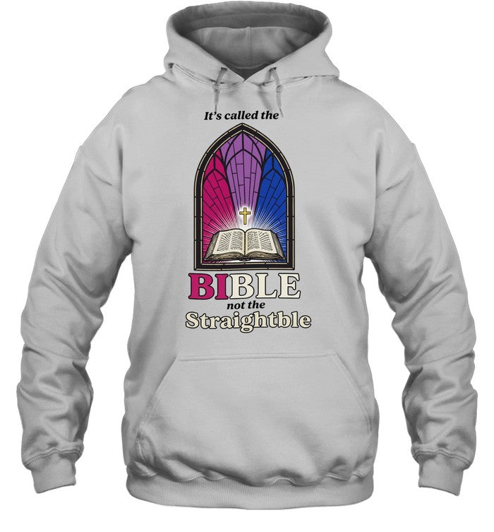 It’s called the Bible not the straightble Shirt