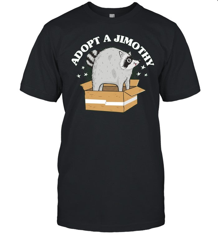 Jimothy the Raccoon Adopt a Jimothy Shirt