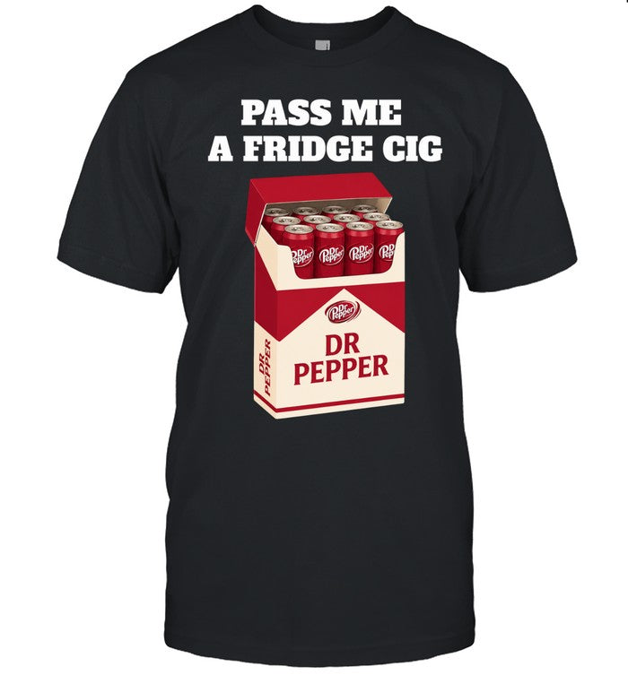 Pass me a Fridge Cig Dr Pepper illustration Shirt