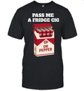 Pass me a Fridge Cig Dr Pepper illustration Shirt