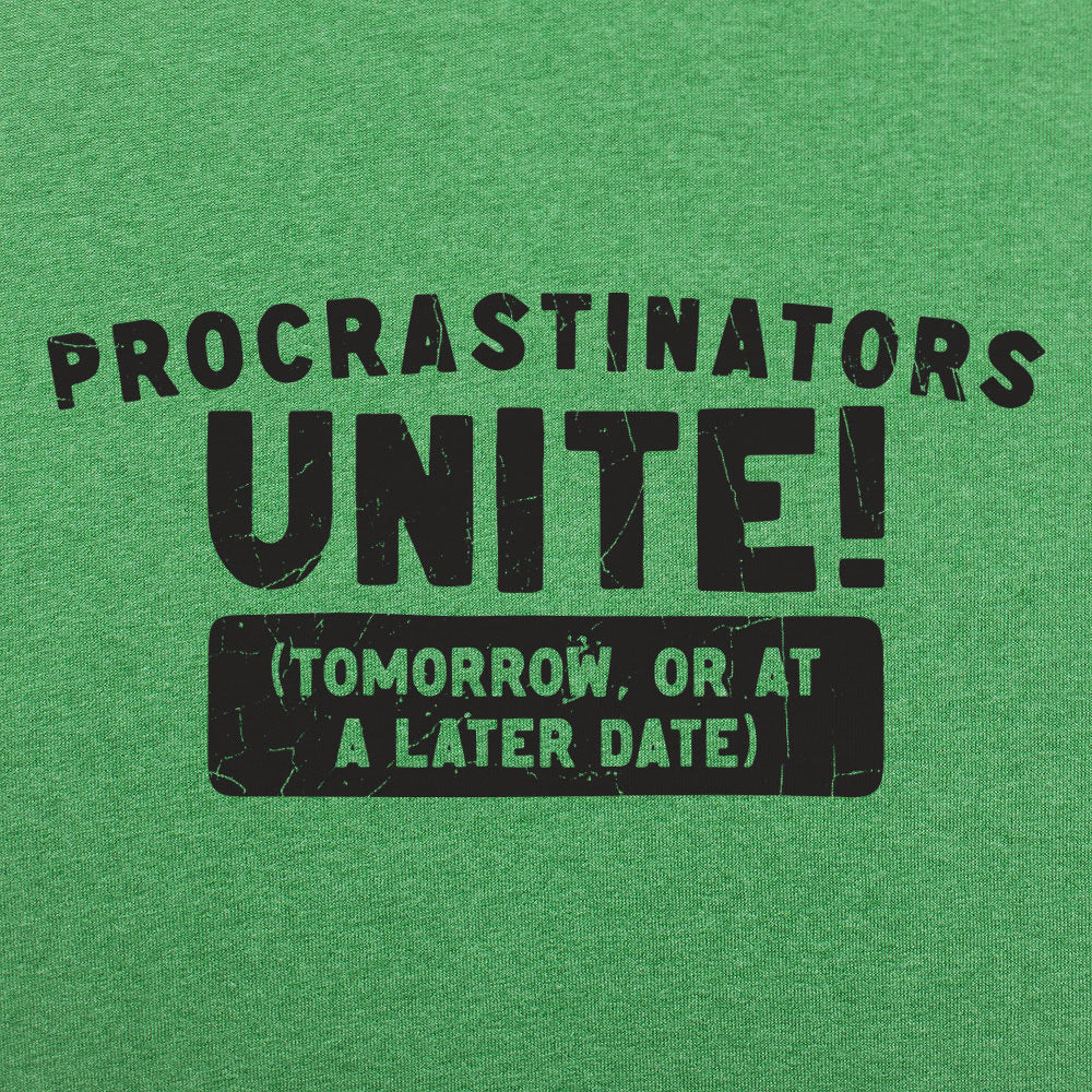 Procrastinators Unite Tomorrow or at a Later Date