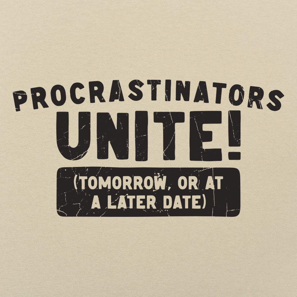 Procrastinators Unite Tomorrow or at a Later Date