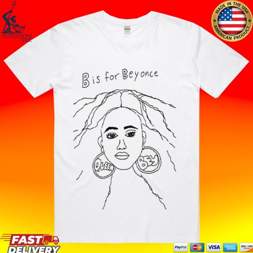 Queen Bey B Is For Beyoncé T-shirt