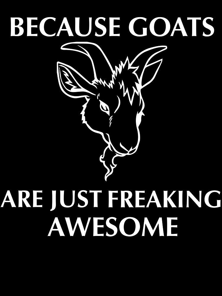 Because Goats Are Just Freaking Awesome Cute Goat Art Print Goat Charm Goat Lover Gift by TeesByDesign