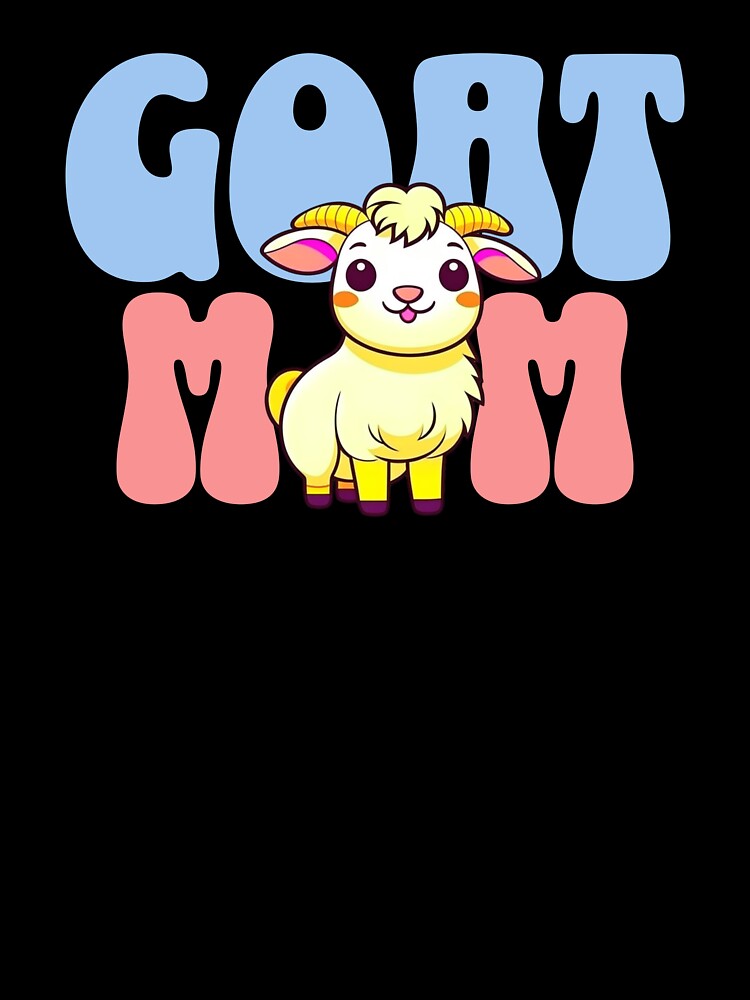 Goat Mom - Cute Goat - Pet Goat by BlueCoastPOD