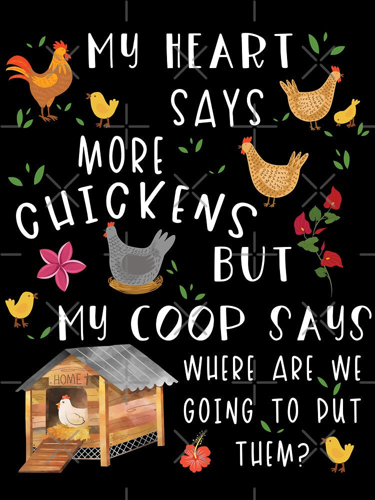 My Heart Says More Chickens But My Coop Says Where Are We Going To Put Them? by NovisPets