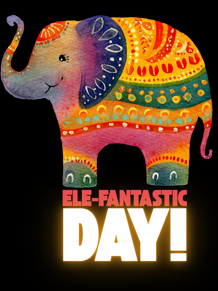 Ele-Fantastic Day Cute Elephant – Colorful Watercolor Elephant Pun Design by CreatiWorks