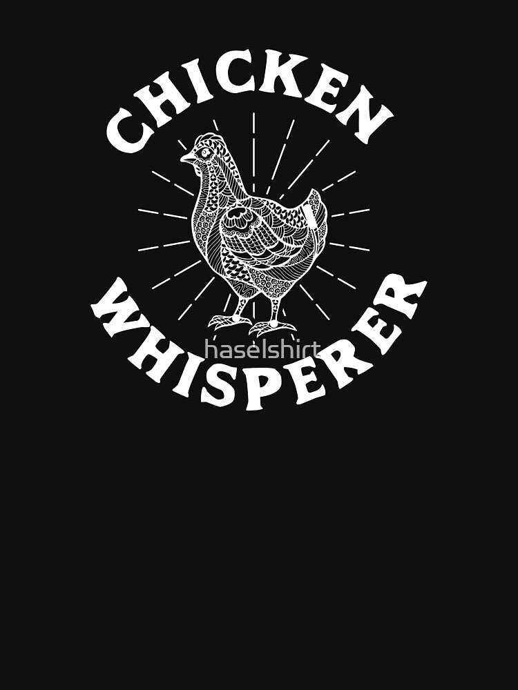 Chicken Whisperer Farmer Chicken Farming Birthday Gift by haselshirt
