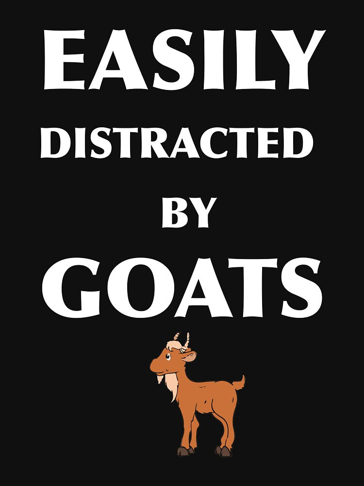 Easily Distracted By Goats Cute Goat Charm Goat Art Print Goat Life Goat Lover Gift by TeesByDesign