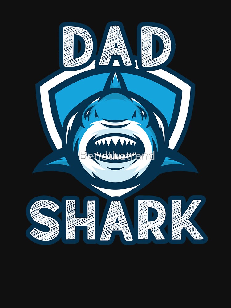 Dad Shark by Bendthetrend