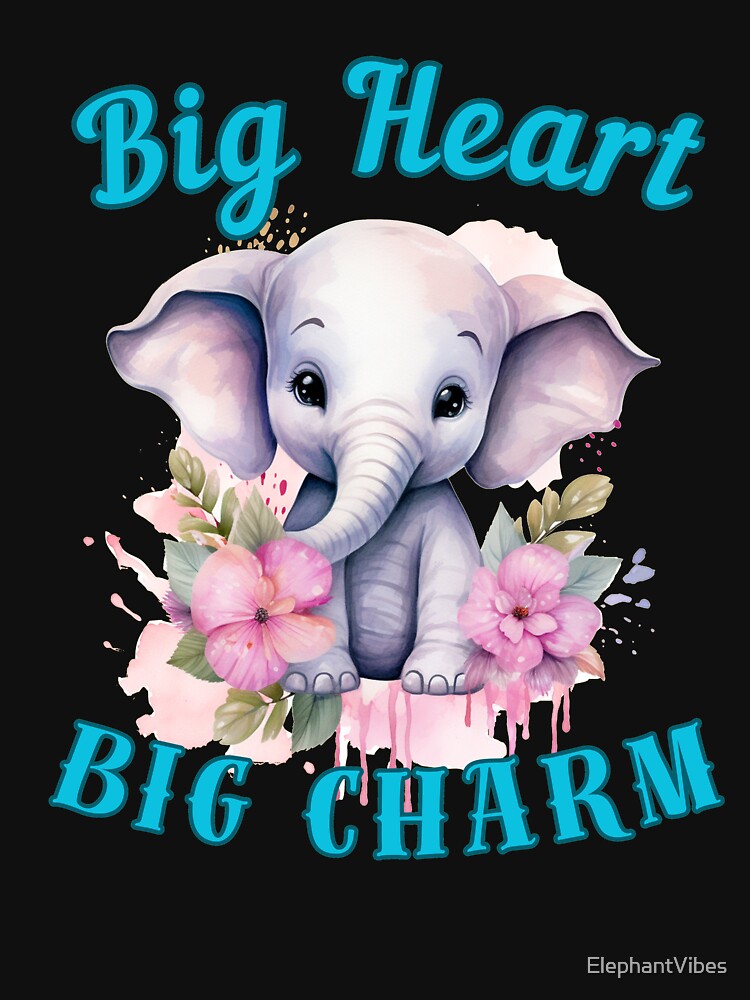 Big Heart, Big Charm. funny elephant by ElephantVibes