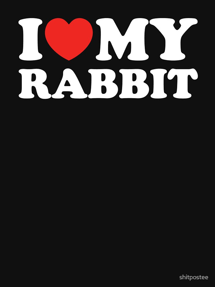 I Love My Rabbit by shitpostee