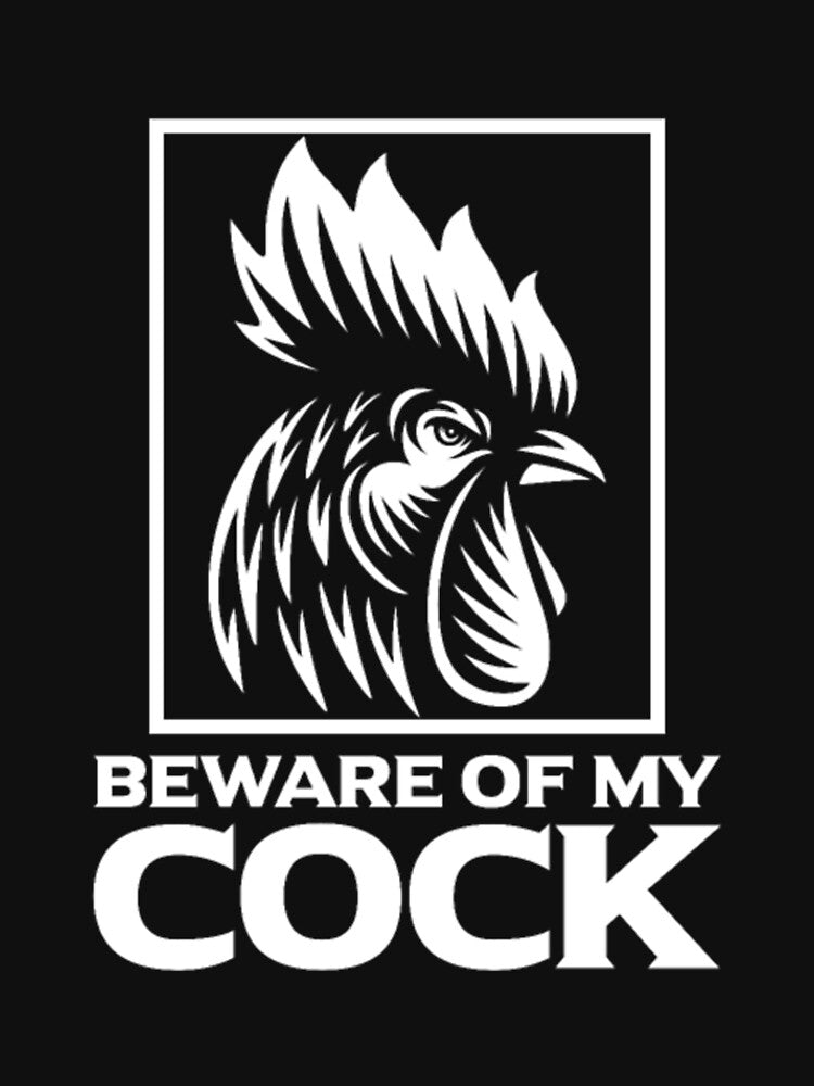 Beware of my Cock hen farmers gift by Clavitaps