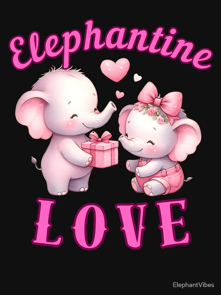 Elephantine Love. elephant saying by ElephantVibes