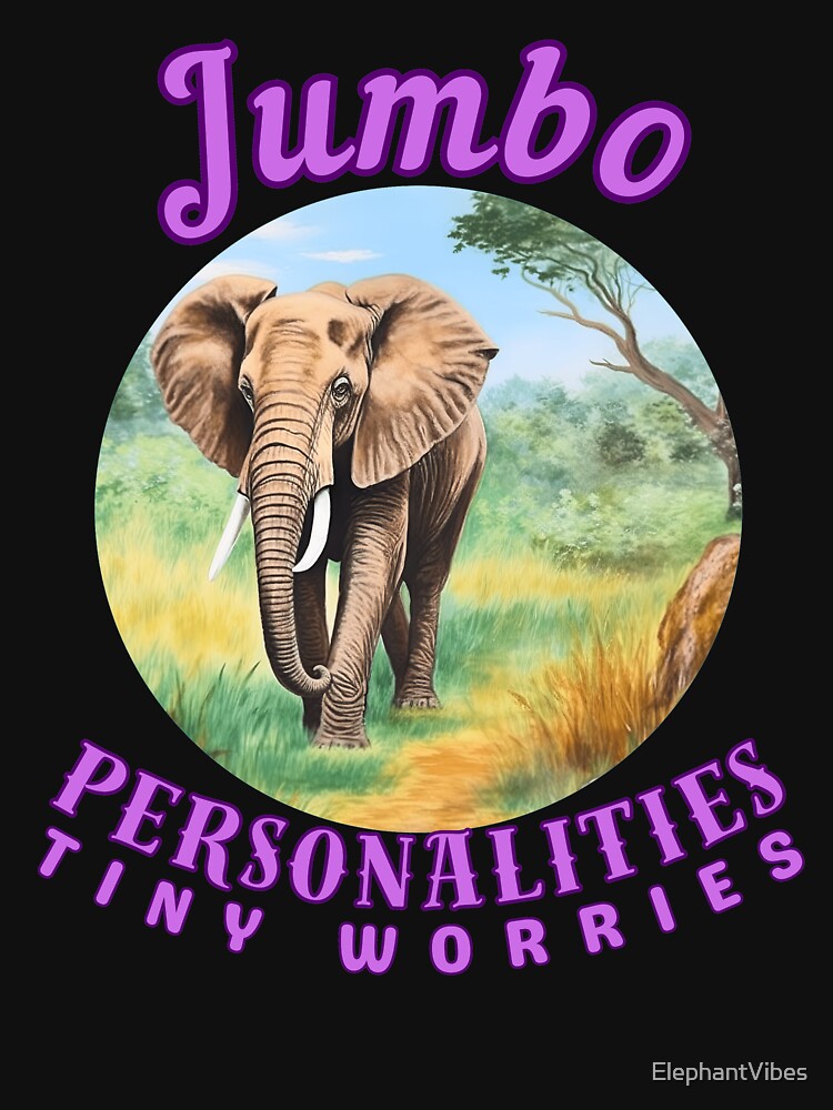 Jumbo Personalities, Tiny Worries. elephant face by ElephantVibes