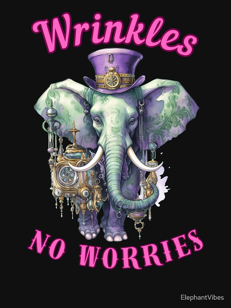 Wrinkles, No Worries. elephant saying by ElephantVibes