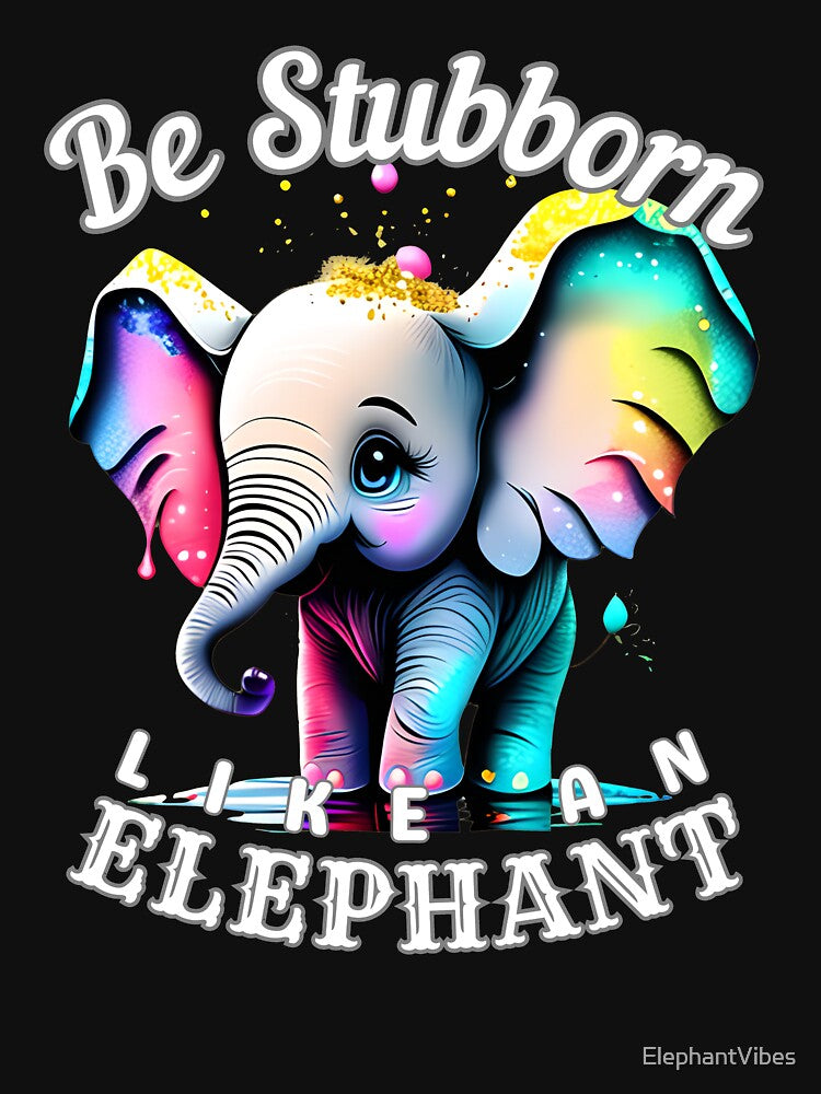 Be Stubborn Like an Elephant. surreal elephant by ElephantVibes