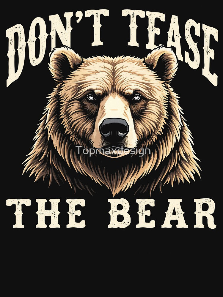 Don't Taste The Bear by Topmaxdesign