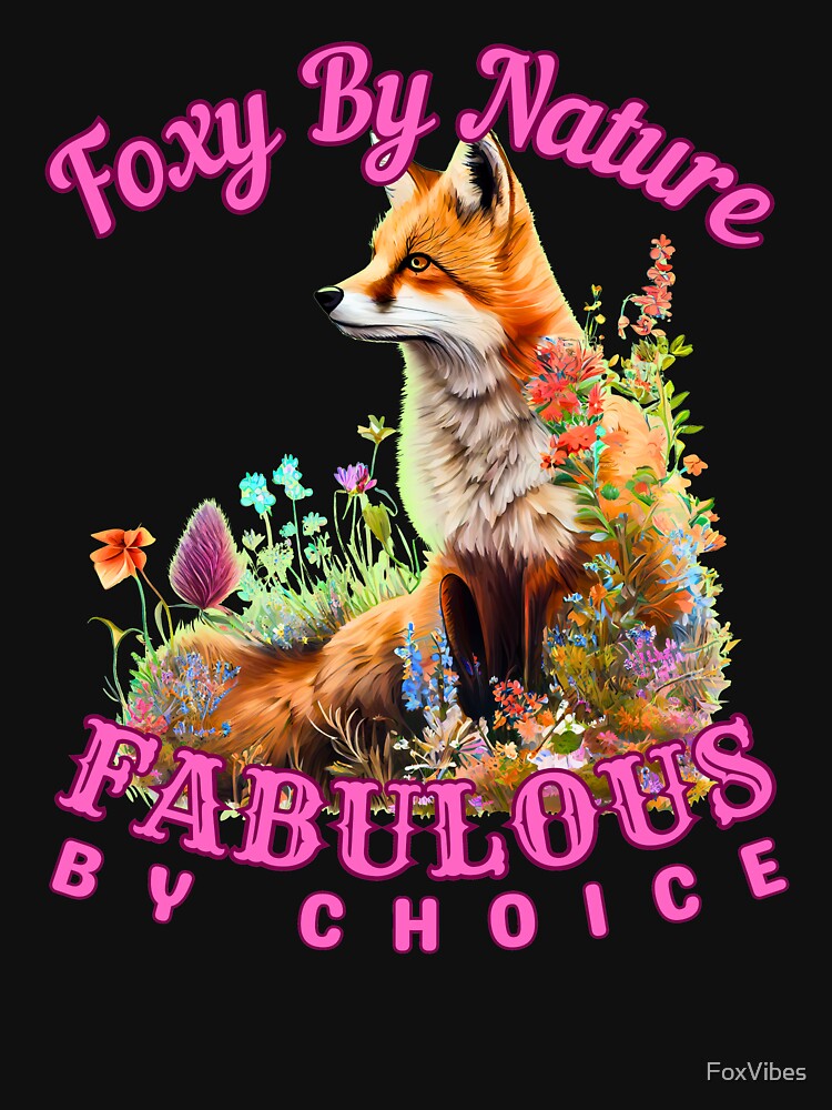 Foxy By Nature, Fabulous By Choice. fox foxes by FoxVibes