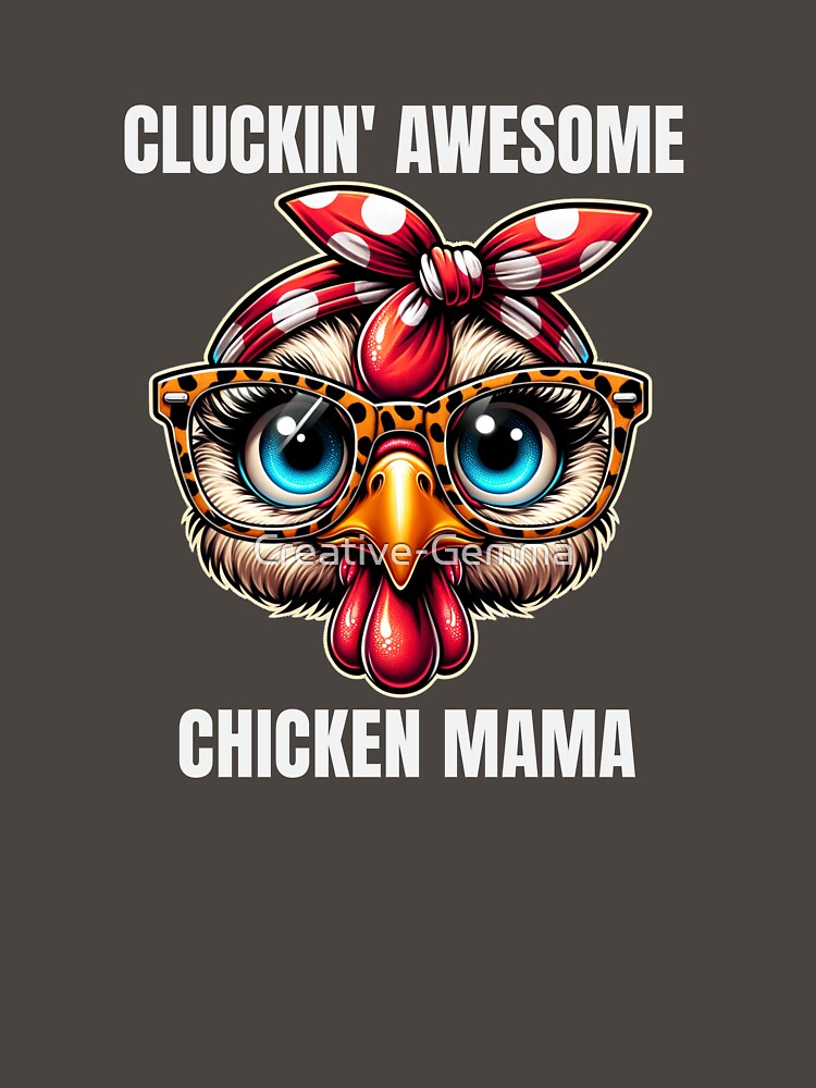 Cluckin' awesome chicken mama by Creative-Gemma