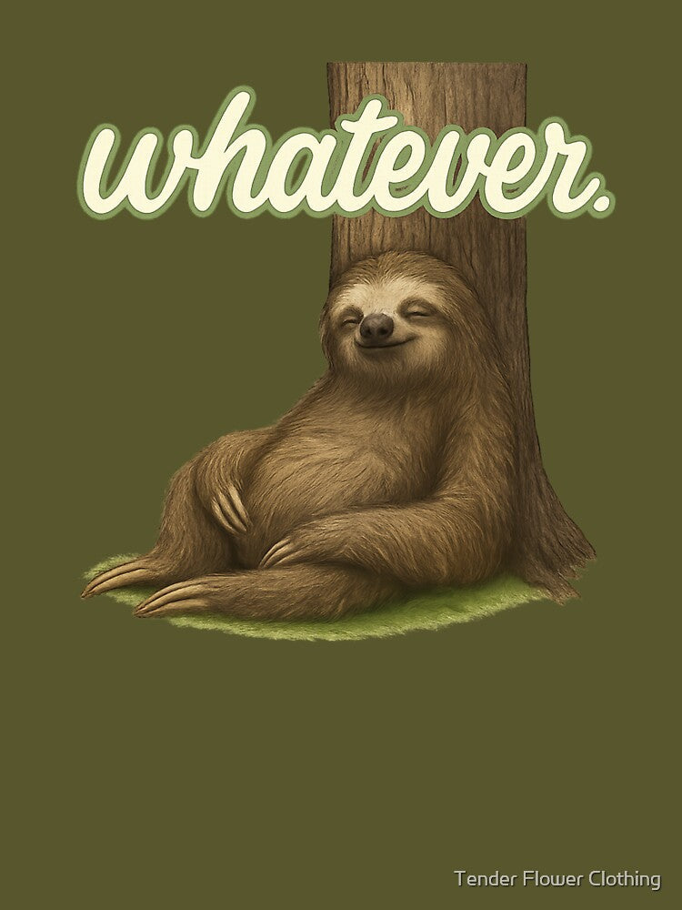 Sloth Whatever – Chill Sloth Relaxing Against Tree by Tender Flower Clothing