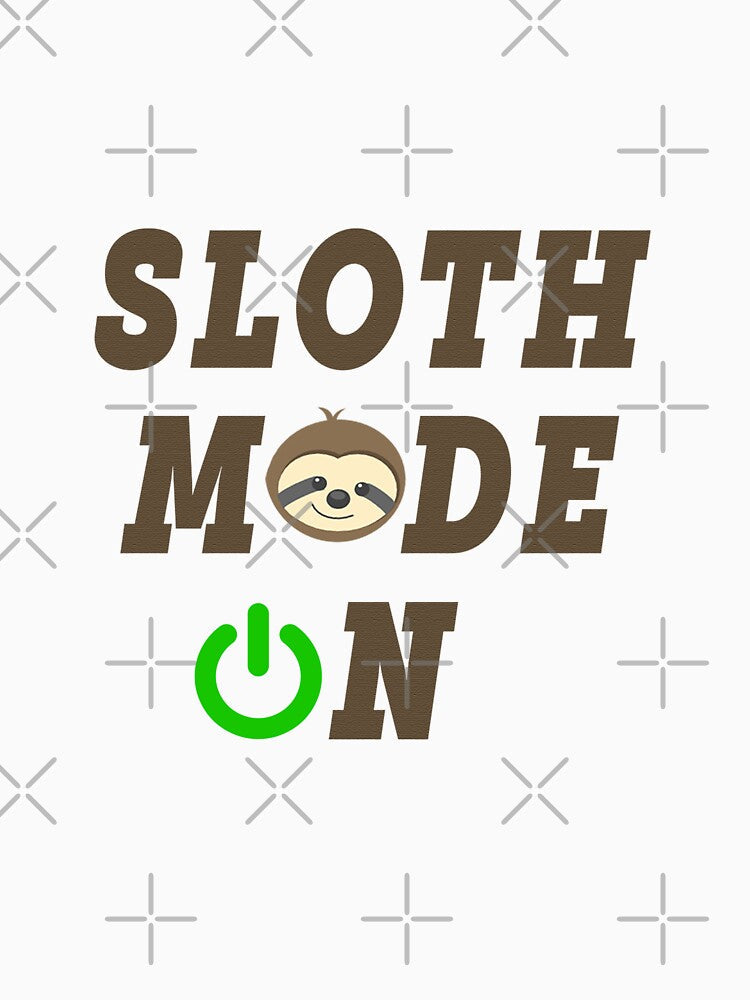 Sloth Mode ON by OmniDeals