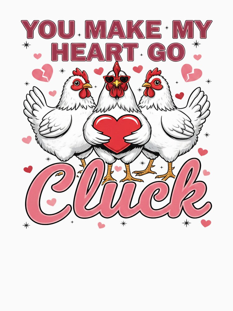 You Make My Heart Go Cluck – Three Cute Chickens Valentine Design by Larku