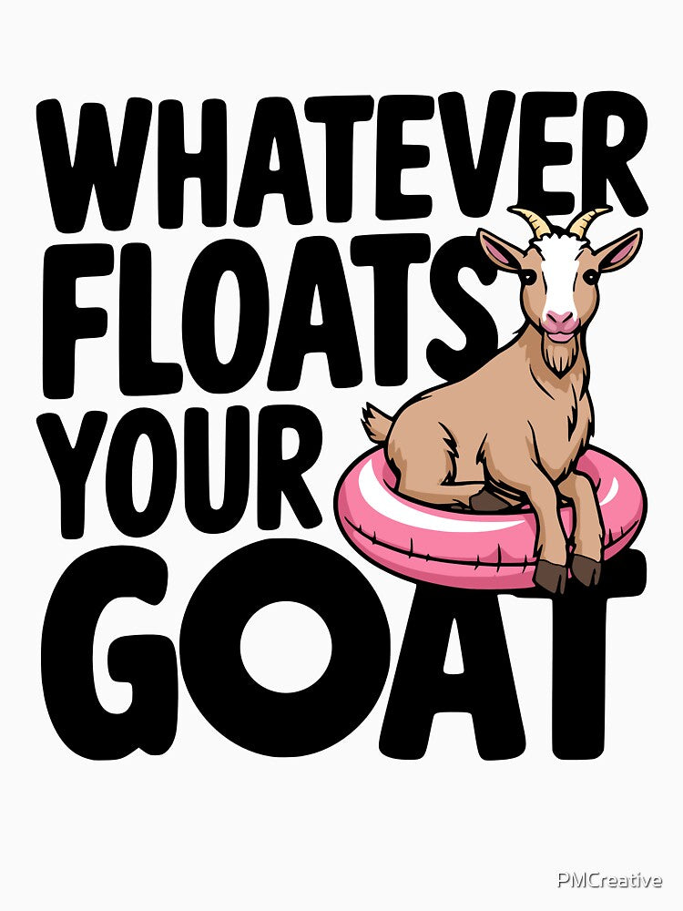 Whatever Floats Your Goat! Cute Goat Pun by PMCreative