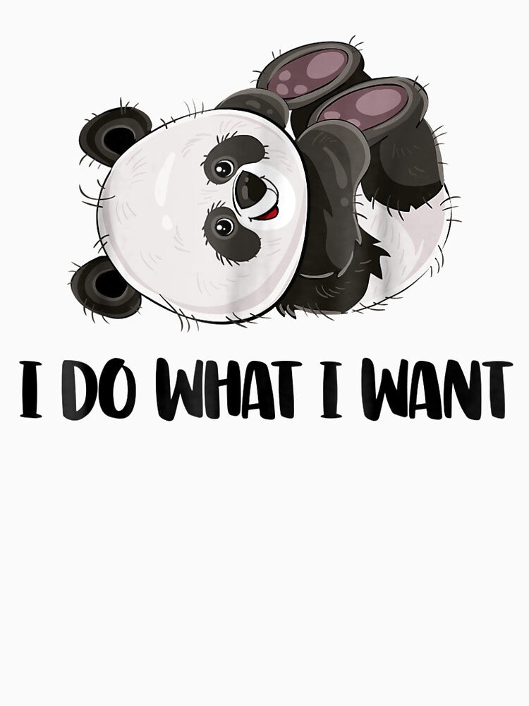 Funny Panda  I Do What I Want Cute Panda Bear by OloriHeritage