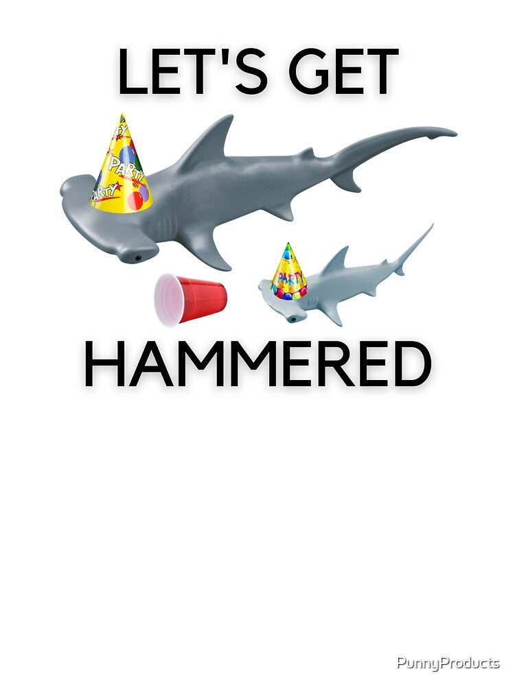 Let's Get Hammered - Shark Pun by PunnyProducts