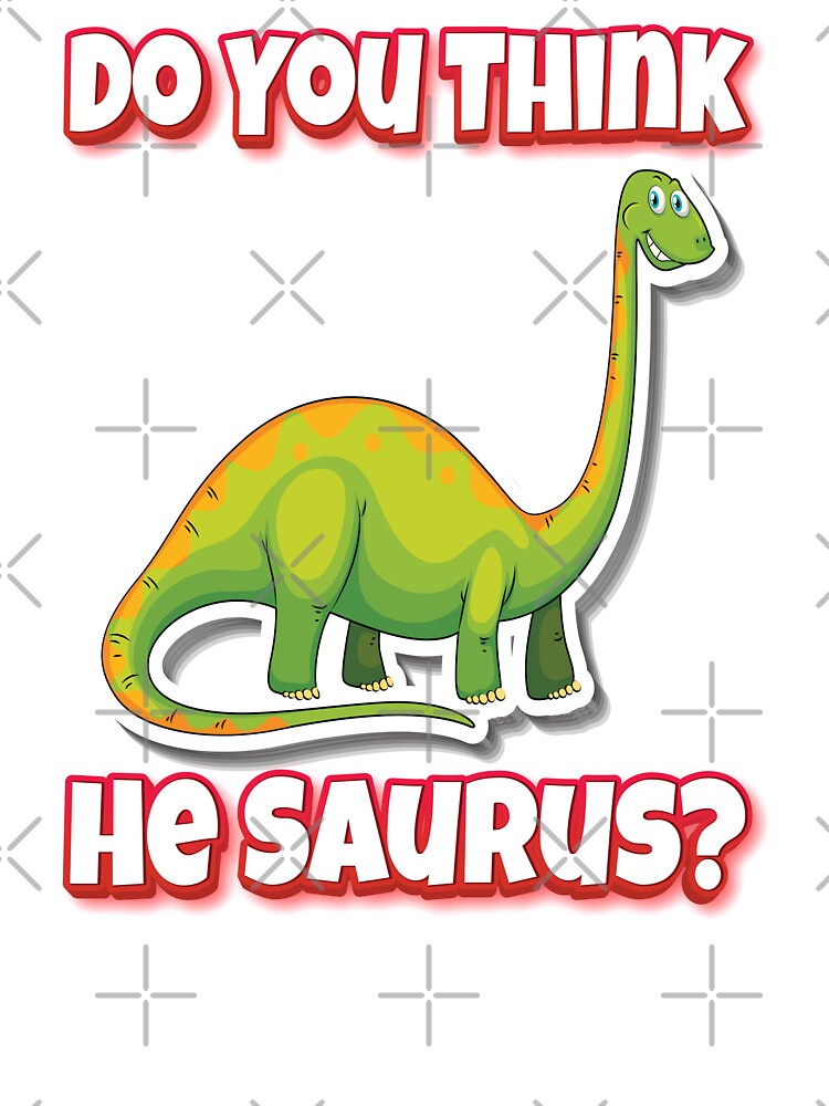 Do You Think He Saurus? Dinosaur Saw Us Mamenchisaurus by FiveNiches