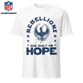 Rebellions Are Built On Hope Shirt