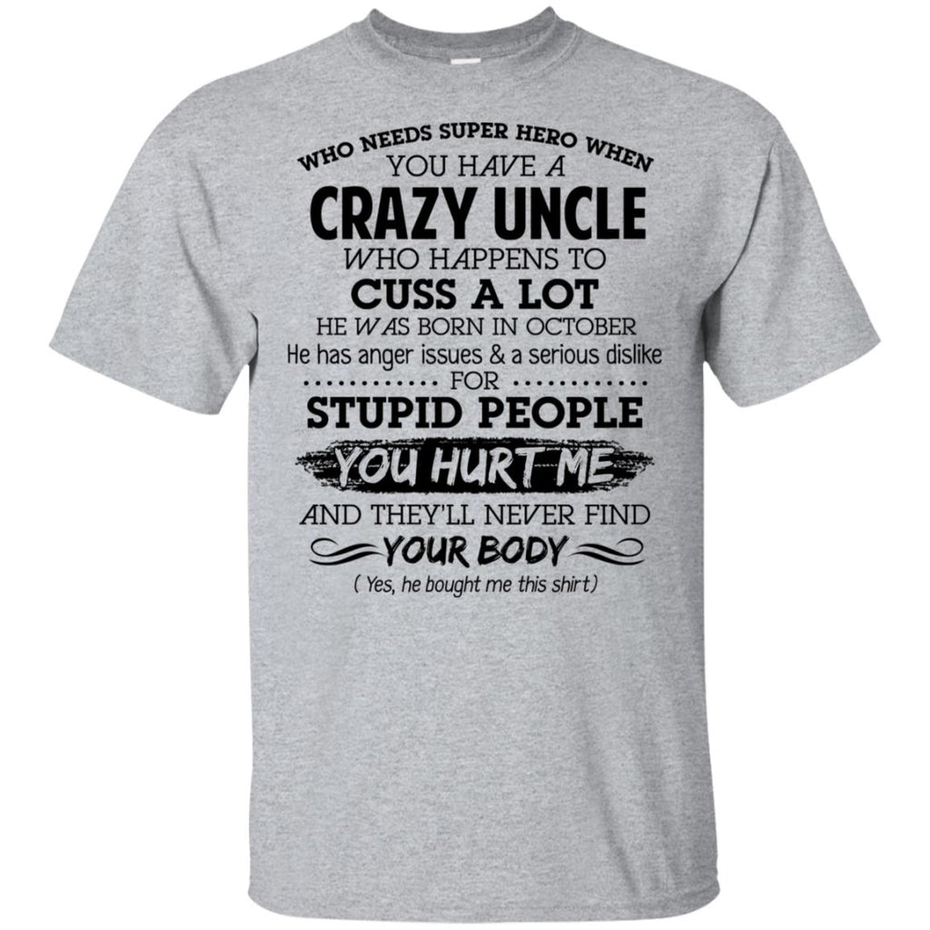 Have A Crazy Uncle He Was Born In October T-Shirts, Hoodie, Tank