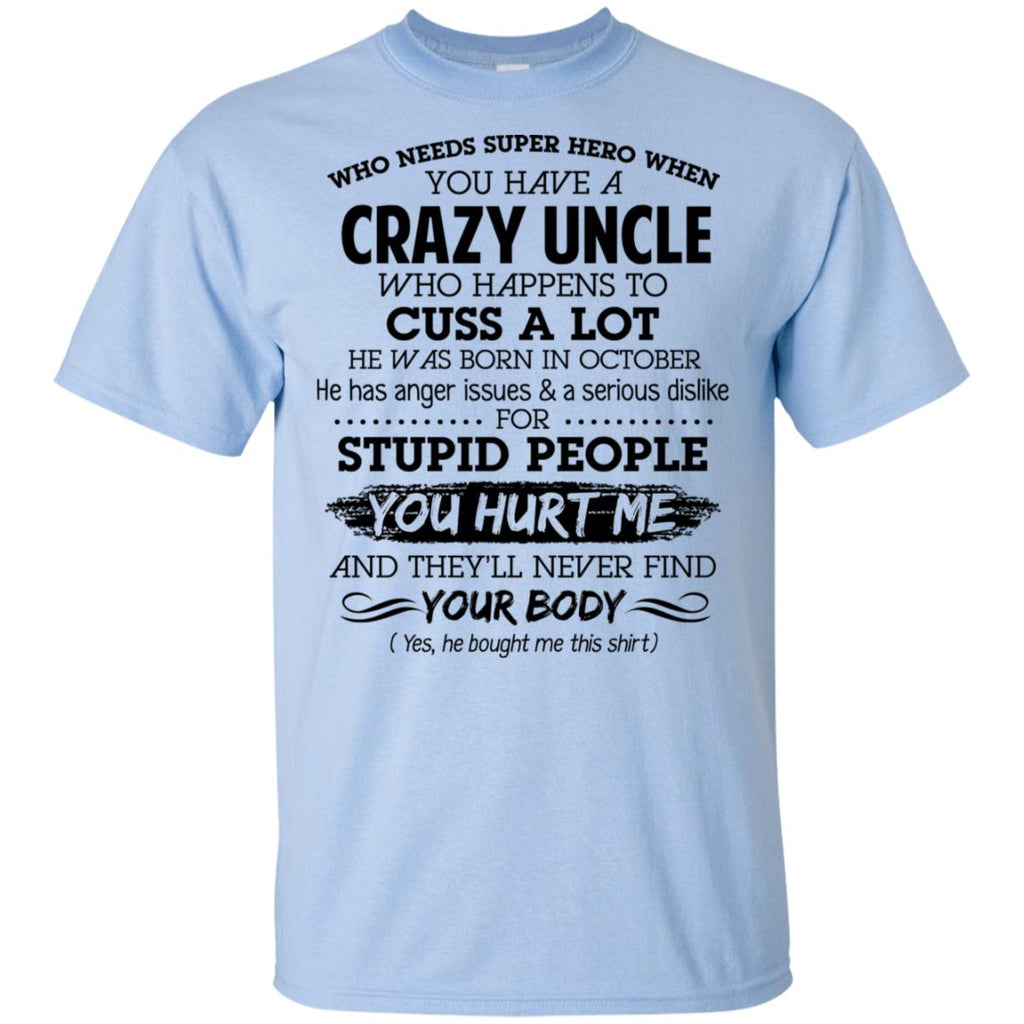 Have A Crazy Uncle He Was Born In October T-Shirts, Hoodie, Tank