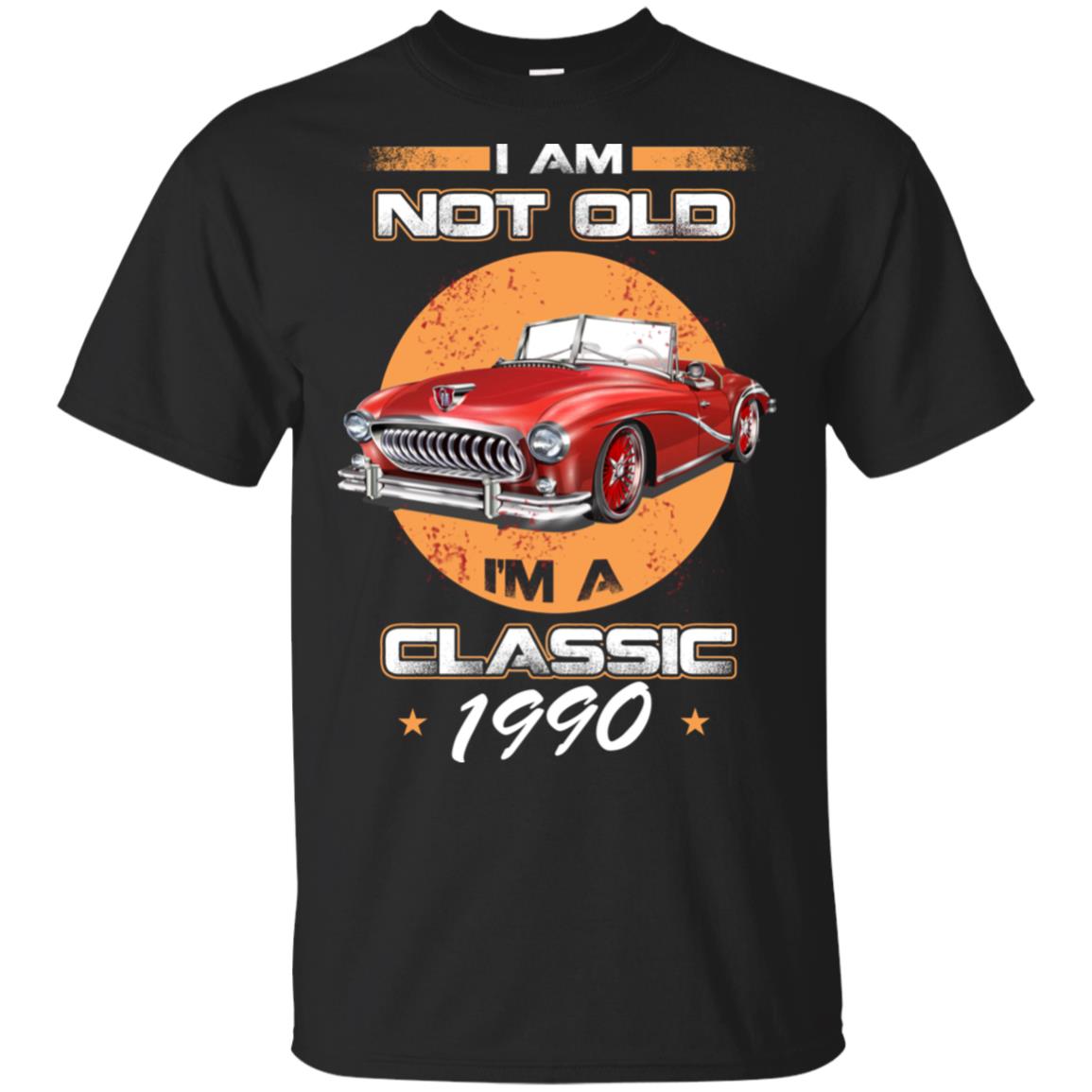 Car I’m Not Old I’m A Classic 1990 T-Shirts, Hoodie, Tank