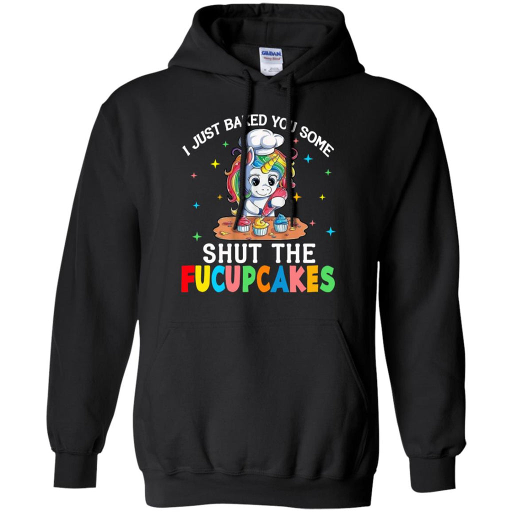 I Just Baked You Some Shut The Fucupcakes Unicorn T-Shirts, Hoodie, Tank