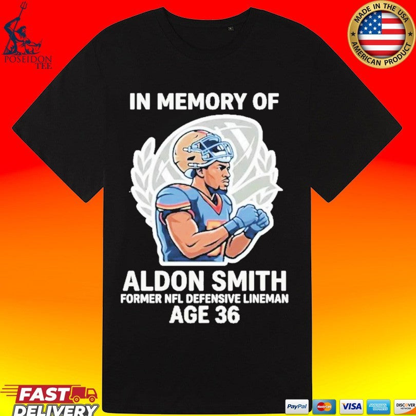 Remembering In Memory Of Aldon Smith Former Nfl Player Of The Year Passes Away At Age 36 T-shirt