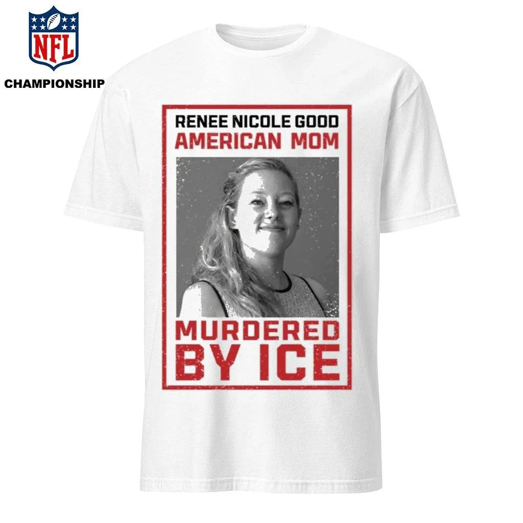 Renee Nicole Good American Mom Murdered By Ice 2026 Shirt